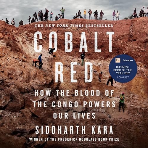 Cobalt Red: How the Blood of the Congo Powers Our Lives