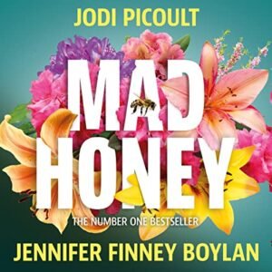 Mad Honey by Jodi Picoult and Jennifer Finney Boylan.